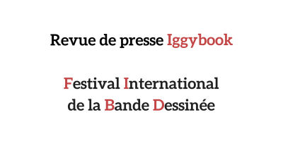 La revue de presse Iggybook : le festival de la BD d'Angoulême